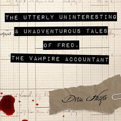 Digital The Utterly Uninteresting and Unadventurous Tales of Fred, the Vampire Accountant Kirby Heyborne