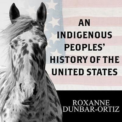Audio An Indigenous Peoples' History of the United States Lib/E Laural Merlington