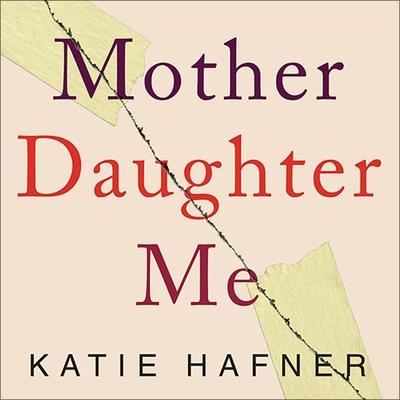 Audio Mother Daughter Me Katie Hafner