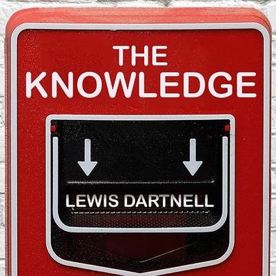 Digital The Knowledge: How to Rebuild Our World from Scratch John Lee