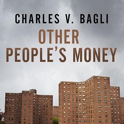 Audio Other People's Money Lib/E: Inside the Housing Crisis and the Demise of the Greatest Real Estate Deal Ever Made David Drummond