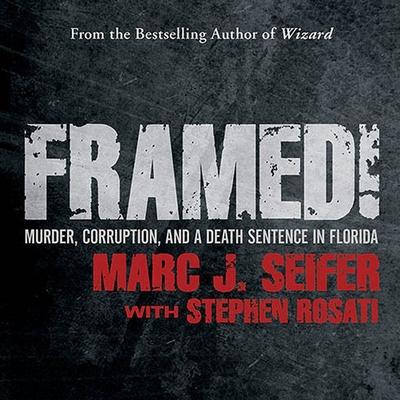 Audio Framed!: Murder, Corruption, and a Death Sentence in Florida Stephen Rosati