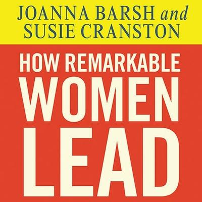 Audio How Remarkable Women Lead: The Breakthrough Model for Work and Life Susie Cranston