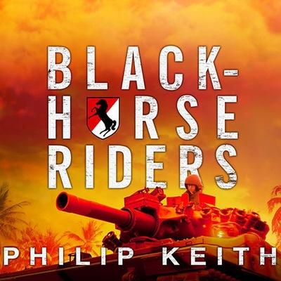 Audio Blackhorse Riders: A Desperate Last Stand, an Extraordinary Rescue Mission, and the Vietnam Battle America Forgot Dick Hill
