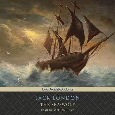 Audio The Sea-Wolf Lib/E Stephen Hoye