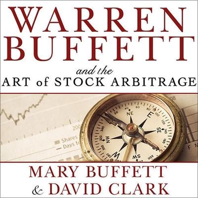 Audio Warren Buffett and the Art of Stock Arbitrage: Proven Strategies for Arbitrage and Other Special Investment Situations David Clark