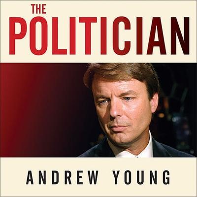 Hanganyagok The Politician Lib/E: An Insider's Account of John Edwards's Pursuit of the Presidency and the Scandal That Brought Him Down Kevin Foley