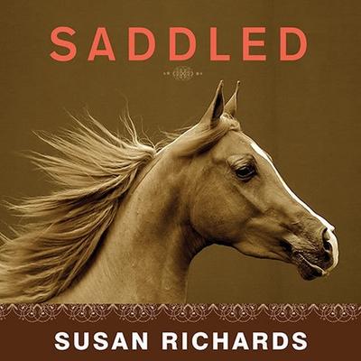 Digital Saddled: How a Spirited Horse Reined Me in and Set Me Free Karen White