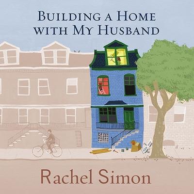Audio Building a Home with My Husband: A Journey Through the Renovation of Love Laural Merlington