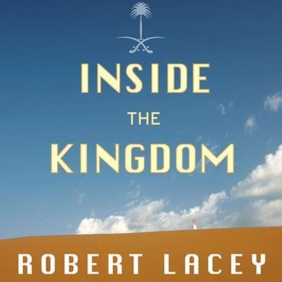 Digital Inside the Kingdom: Kings, Clerics, Modernists, Terrorists, and the Struggle for Saudi Arabia Stephen Hoye