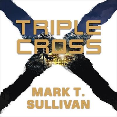 Audio Triple Cross Lib/E Mark T. Sullivan