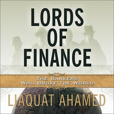 Audio Lords of Finance: The Bankers Who Broke the World Stephen Hoye