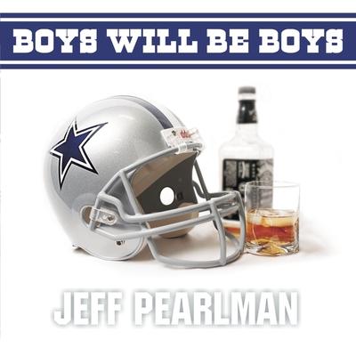 Audio Boys Will Be Boys Lib/E: The Glory Days and Party Nights of the Dallas Cowboys Dynasty Arthur Morey