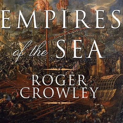 Digital Empires of the Sea: The Siege of Malta, the Battle of Lepanto, and the Contest for the Center of the World John Lee