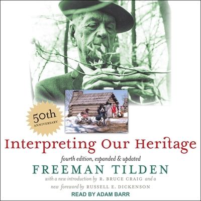 Digitaal Interpreting Our Heritage: Fourth Edition, Expanded and Updated Russell E. Dickenson
