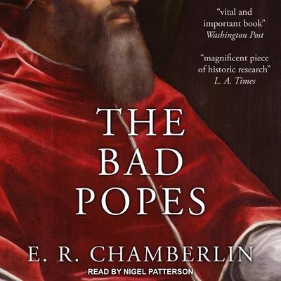 Audio The Bad Popes Lib/E Nigel Patterson