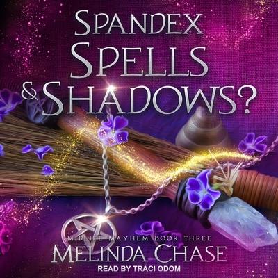 Audio Spandex, Spells And...Shadows? Lib/E Traci Odom