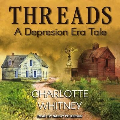 Аудио Threads: A Depression Era Tale Nancy Peterson