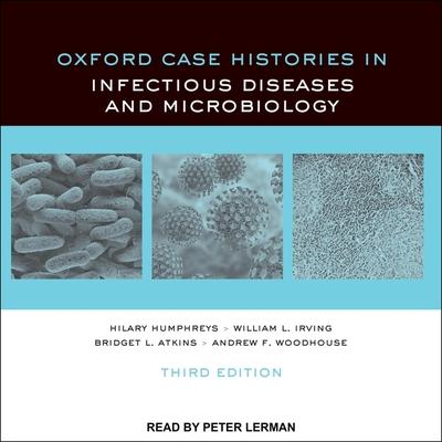 Digital Oxford Case Histories in Infectious Diseases and Microbiology: 3rd Edition Hilary Humphreys