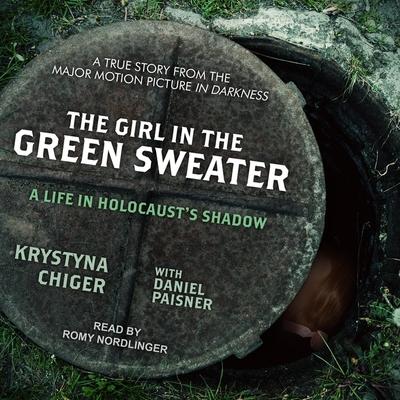 Audio The Girl in the Green Sweater Lib/E: A Life in Holocaust's Shadow Daniel Paisner