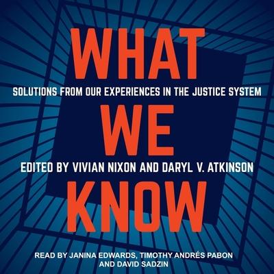 Digital What We Know: Solutions from Our Experiences in the Justice System Janina Edwards