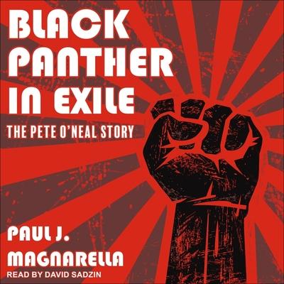 Audio Black Panther in Exile Lib/E: The Pete O'Neal Story David Sadzin