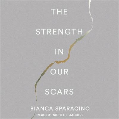 Hanganyagok The Strength in Our Scars Rachel L. Jacobs