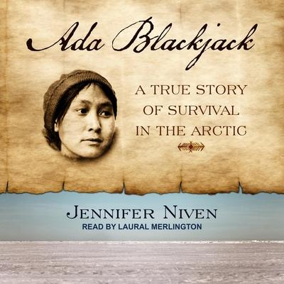Digital ADA Blackjack: A True Story of Survival in the Arctic Laural Merlington