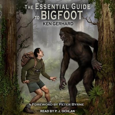 Digital The Essential Guide to Bigfoot Peter Byrne