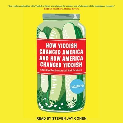 Audio How Yiddish Changed America and How America Changed Yiddish Ilan Stavans