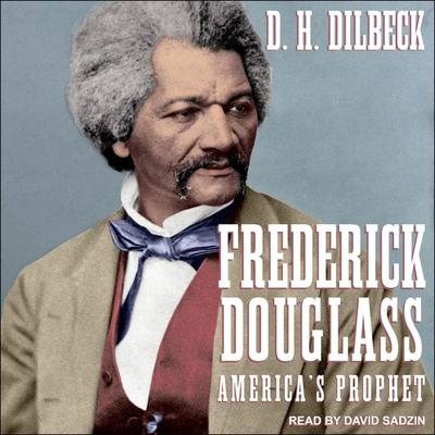 Audio Frederick Douglass Lib/E: America's Prophet David Sadzin