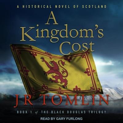 Hanganyagok A Kingdom's Cost: A Historical Novel of Scotland Gary Furlong
