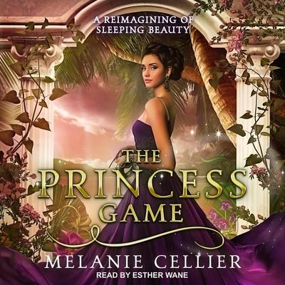 Аудио The Princess Game Lib/E: A Reimagining of Sleeping Beauty Esther Wane