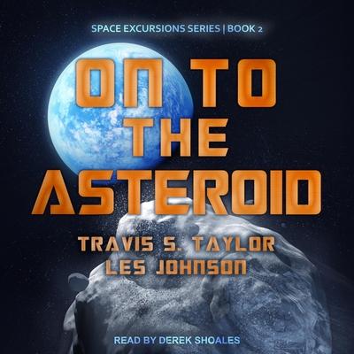 Audio On to the Asteroid Travis S. Taylor