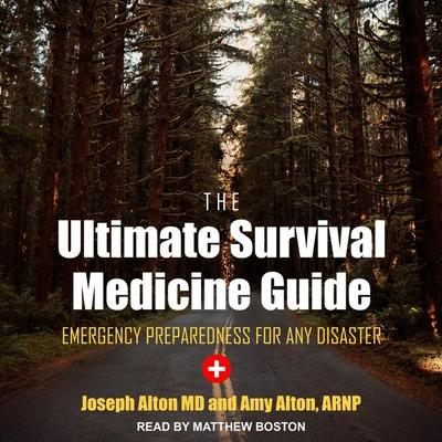 Audio The Ultimate Survival Medicine Guide: Emergency Preparedness for Any Disaster Joseph Alton