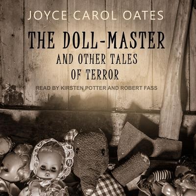 Audio The Doll-Master Lib/E: And Other Tales of Terror Kirsten Potter