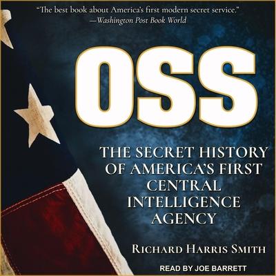 Audio OSS Lib/E: The Secret History of America's First Central Intelligence Agency Joe Barrett