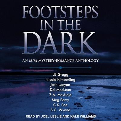 Digital Footsteps in the Dark: An M/M Mystery-Romance Anthology C. S. Poe