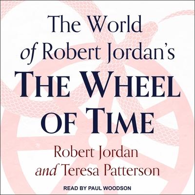 Audio The World of Robert Jordan's the Wheel of Time Teresa Patterson