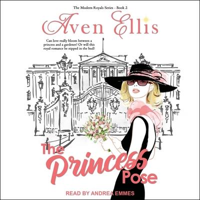 Digital A Princess Pose: Modern Royals Series Book 2 Andrea Emmes