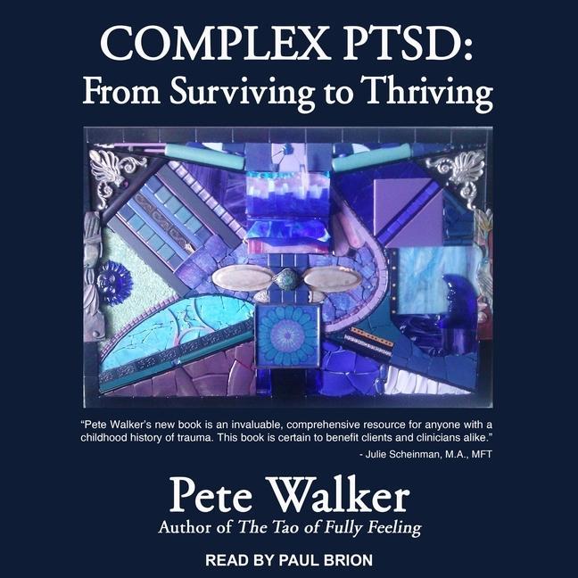 Audio Complex Ptsd: From Surviving to Thriving Paul Brion