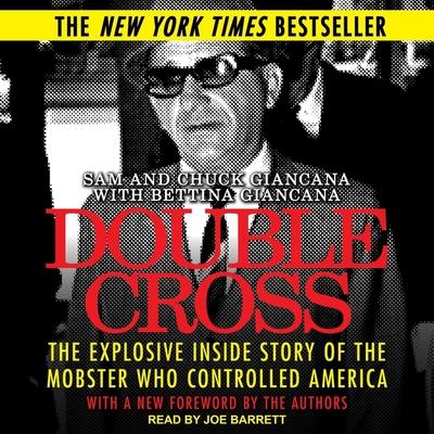 Audio Double Cross: The Explosive Inside Story of the Mobster Who Controlled America Tim Newark