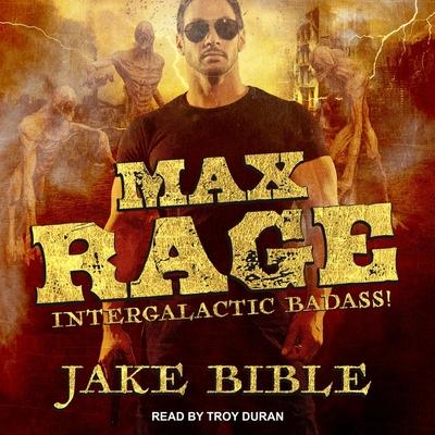 Audio Max Rage Lib/E: Intergalactic Badass! Troy Duran