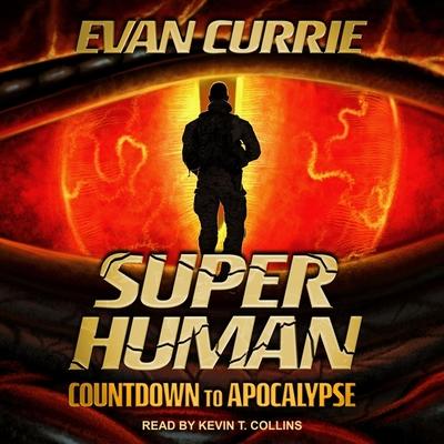 Audio Superhuman Lib/E: Countdown to Apocalypse Kevin T. Collins