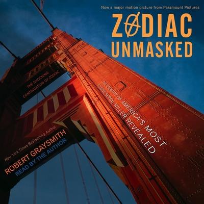 Audio Zodiac Unmasked: The Identity of America's Most Elusive Serial Killer Revealed Robert Graysmith