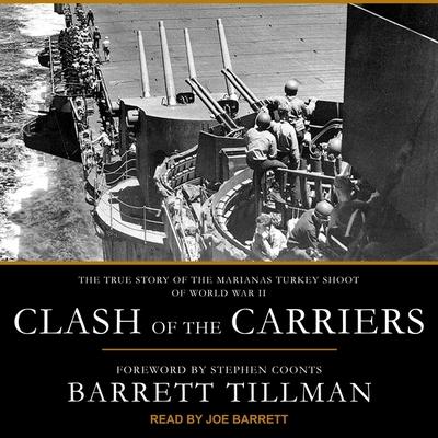 Audio Clash of the Carriers Lib/E: The True Story of the Marianas Turkey Shoot of World War II Stephen Coonts