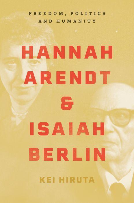 Carte Hannah Arendt and Isaiah Berlin Kei Hiruta