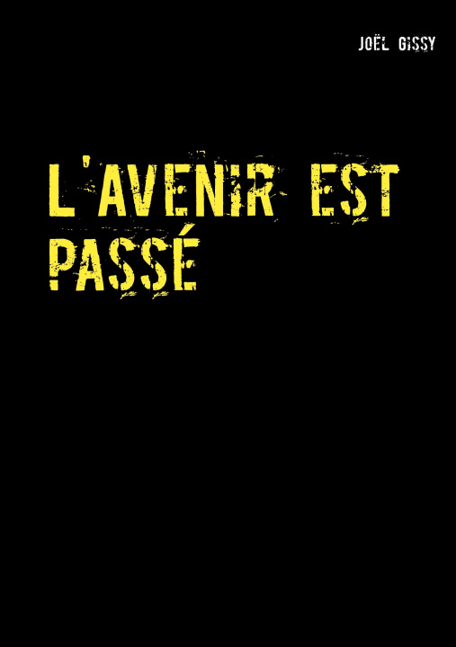 Carte L'Avenir est passe Joël Gissy