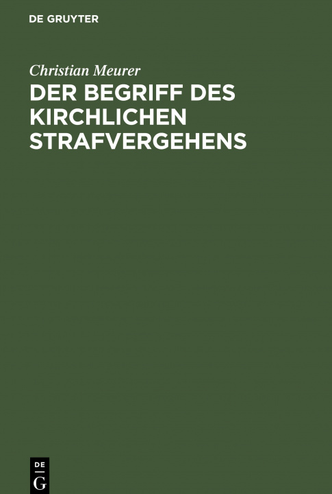 Buch Der Begriff Des Kirchlichen Strafvergehens Christian Meurer