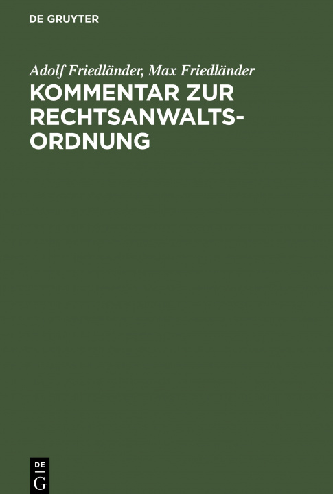 Книга Kommentar Zur Rechtsanwaltsordnung Max Friedländer